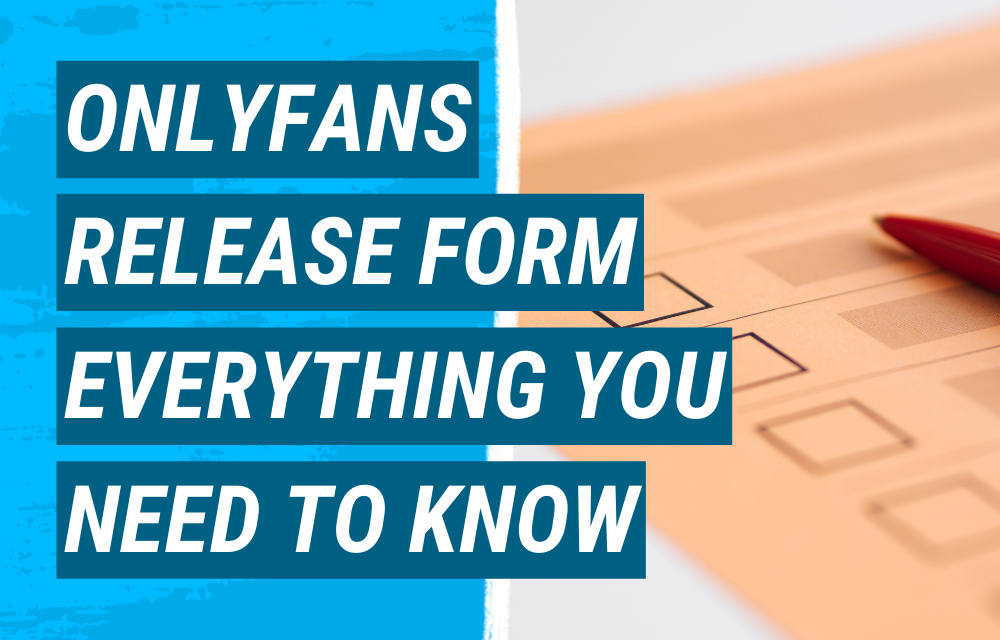 onlyfans-release-form-everything-you-need-to-know-thefansguide